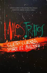 MALOS TRATOS, 4 CUENTOS SOBRE BULLYING