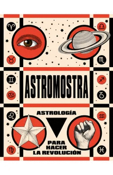ASTROMOSTRA ASTROLOG�A PARA HACER LA REVOLUCI�N