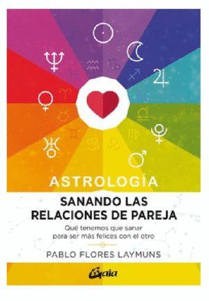 ASTROLOGIA. SANANDO LAS RELACIONES DE PAREJA