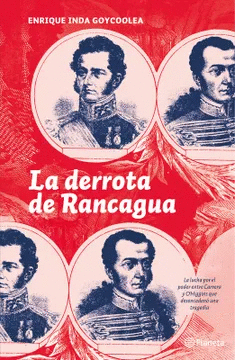 LA DERROTA DE RANCAGUA