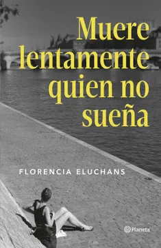 MUERE LENTAMENTE EL QUE NO SUE�A