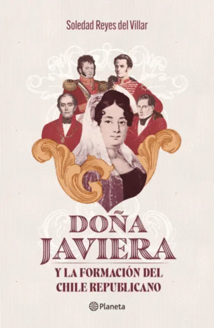 DO�A JAVIERA Y LA FORMACI�N DEL CHILE REPUBLICANO