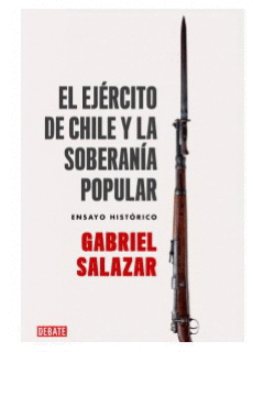 EL EJERCITO DE CHILE Y LA SOBERANIA POPULAR. ENSAYO HISTORICO