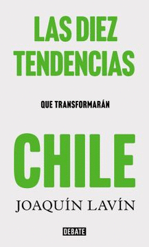 10 TENDENCIAS QUE TRANSFORMARAN CHILE, LAS