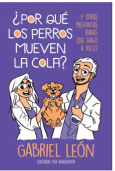 POR QUE LOS PERROS MUEVEN LA COLA? Y OTRAS PREGUNTAS QUE HAGO A VECES