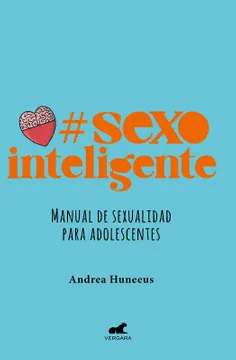 SEXO INTELIGENTE. MANUAL DE SEXUALIDAD PARA ADOLESCENTES