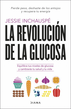 LA REVOLUCI�N DE LA GLUCOSA