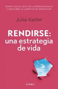 RENDIRSE: UNA ESTRATEGIA DE VIDA