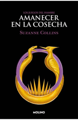 AMANECER EN LA COSECHA : LOS JUEGOS DEL HAMBRE 5