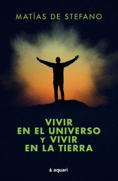 VIVIR EN EL UNIVERSO Y VIVIR EN LA TIERRA