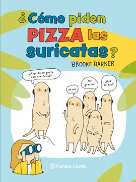 CMO PIDEN PIZZA LAS SURICATAS?