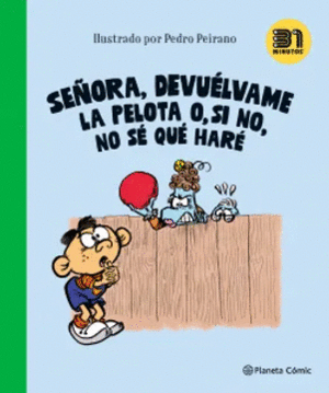 SEORA, DEVULVAME LA PELOTA O, SI NO, NO S QU HAR