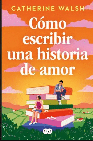 COMO ESCRIBIR UNA HISTORIA DE AMOR