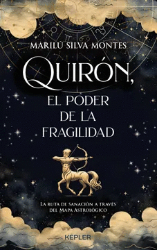 QUIR�N, EL PODER DE LA FRAGILIDAD