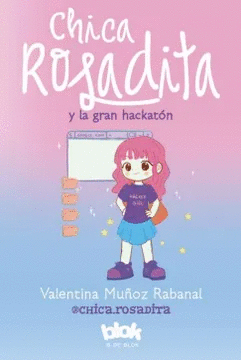 CHICA ROSADITA Y LA GRAN HACKATON