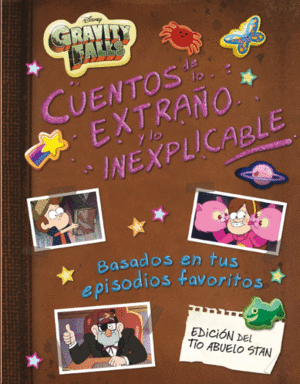 GRAVITY FALLS. CUENTOS DE LO EXTRAO Y LO INEXPLICABLE