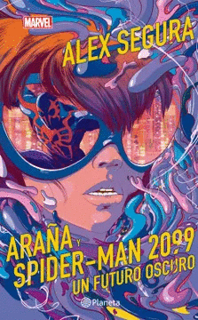 ARAÑA Y SPIDER-MAN 2099. UN FUTURO OSCURO