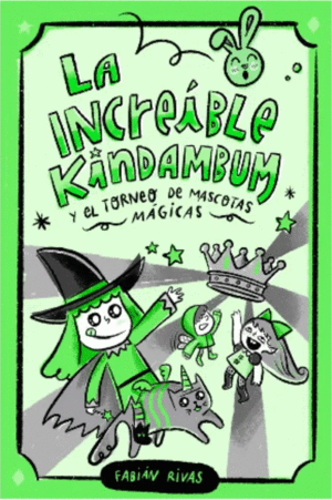 INCREIBLE KINDAMBUM Y EL TORNEO DE MASCOTAS MAGICAS