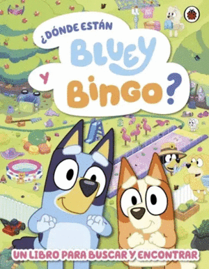 BLUEY. DONDE ESTA BLUEY Y BINGO?