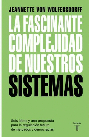 LA FASCINANTE COMPLEJIDAD DE NUESTROS SISTEMAS