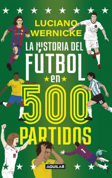 LA HISTORIA DEL F�TBOL EN 500 PARTIDOS