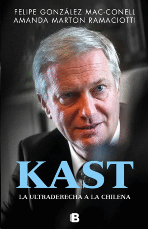 KAST. LA ULTRA DERECHA CHILENA