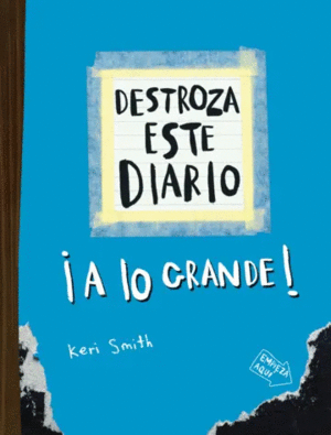 DESTROZA ESTE DIARIO. A LO GRANDE - AZUL FLOR