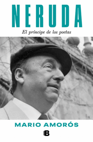 NERUDA - EL PRINCIPE DE LOS POETAS
