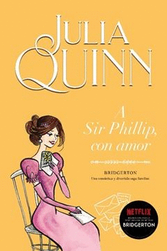 BRIDGERTON 5 - A SIR PHILLIP, CON AMOR