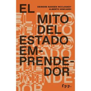 EL MITO DEL ESTADO EMPRENDEDOR