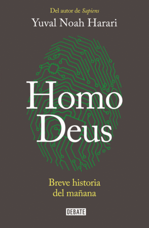 HOMO DEUS. BREVE HISTORIA DEL MAANA