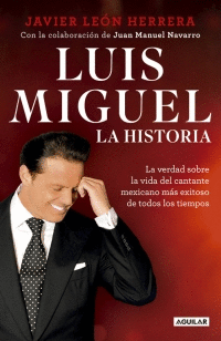 LUIS MIGUEL. MI HISTORIA