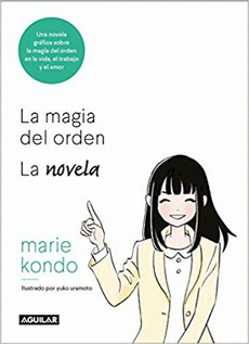 LA MAGIA DEL ORDEN. UNA NOVELA ILUSTRADA