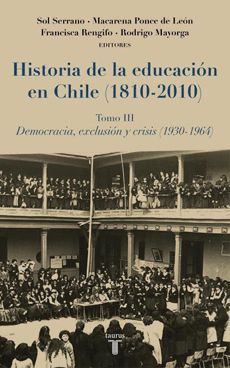 HISTORIA DE LA EDUCACION EN CHILE (1810-2010) (TOMO 3)
