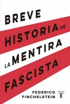 BREVE HISTORIA DE LA MENTIRA FASCISTA