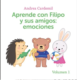 APRENDE CON FILIPO Y SUS AMIGOS: EMOCIONES. VOL 1