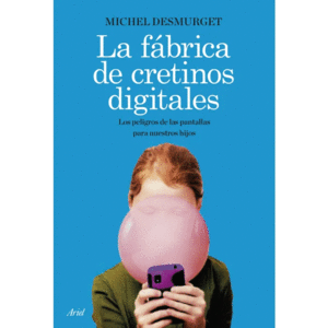 LA FABRICA DE CRETINOS DIGITALES