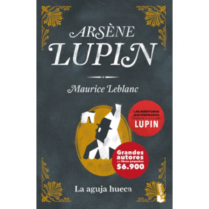 ARSENE LUPIN. LA AGUJA HUECA