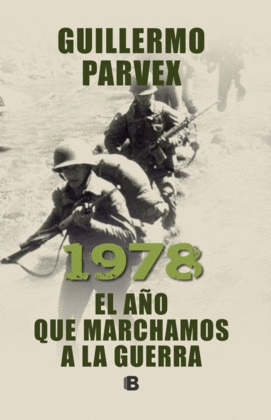 1978. EL AÑO QUE MARCHAMOS A LA GUERRA