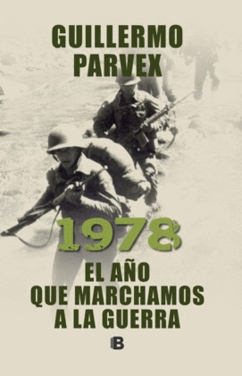 1978. EL AO QUE MARCHAMOS A LA GUERRA