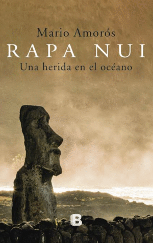 RAPA NUI. LA HISTORIA DESCONOCIDA