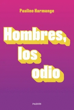 HOMBRES, LOS ODIO