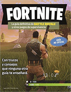 FORTNITE. LA GUA DEFINITIVA DE BATTLE ROYALE