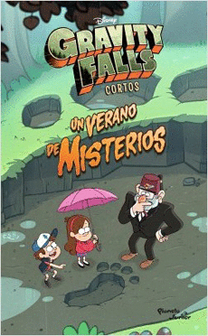 GRAVITY FALLS. UN VERANO DE MISTERIOS