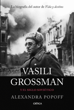 VASILI GROSSMAN Y EL SIGLO SOVI�TICO