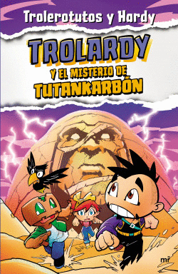 TROLARDY 2. TROLARDY Y EL MISTERIO DE TUTANKARBN