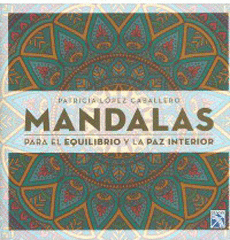 MANDALAS PARA EL EQUILIBRIO Y LA PAZ INTERIOR