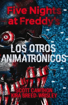FIVE NIGHTS AT FREDDYS - LOS OTROS ANIMATRNICOS