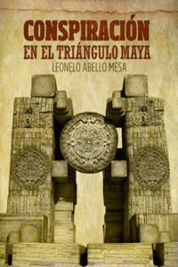 CONSPIRACI?N EN EL TRINGULO MAYA