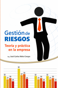 GESTI�N DE RIESGOS. TEOR�A Y PR�CTICA DE LA EMPRESA